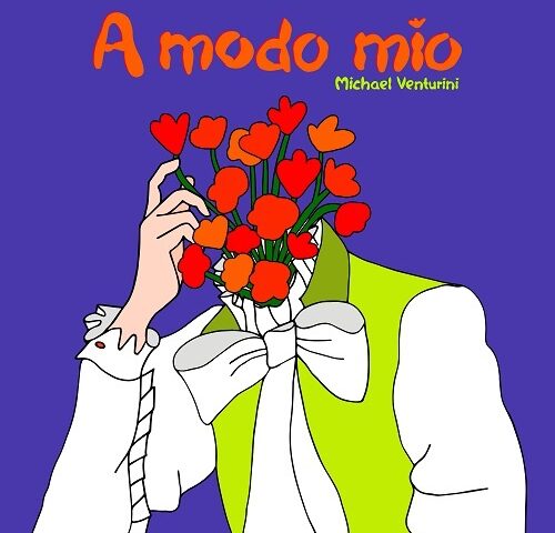 Michael Venturini: “A modo mio” è il nuovo singolo