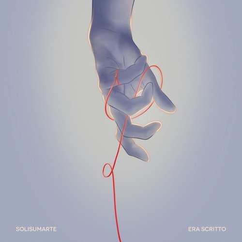 Solisumarte: “Era scritto” è il nuovo singolo