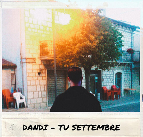 Dandi: “Tu settembre” è Il nuovo singolo