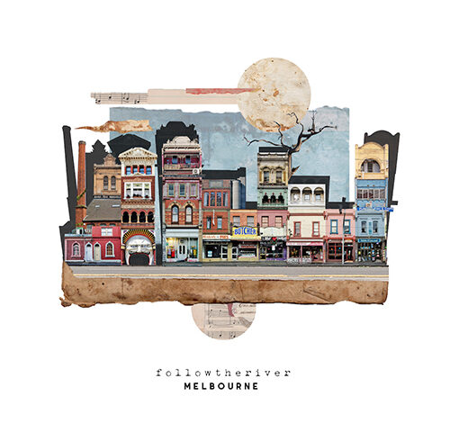 f o l l o w t h e r i v e r: “Melbourne” è il nuovo singolo