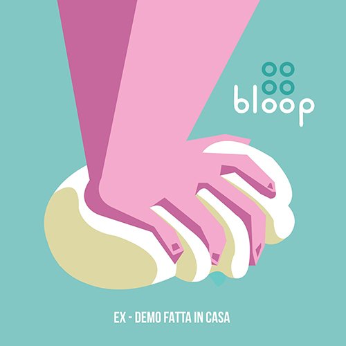 bloop: "ex - demo fatta in casa" è il nuovo ep