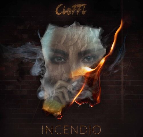 Cioffi: “Incendio” è il nuovo singolo