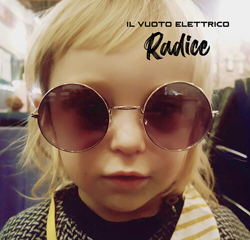 Il Vuoto Elettrico, “Radice”: la recensione