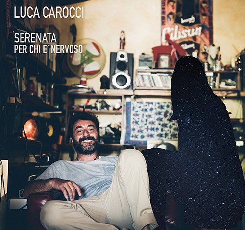 Luca Carocci: "Serenata per chi è nervoso" è il nuovo album