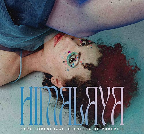 sara loreni: "himalaya" è il nuovo singolo
