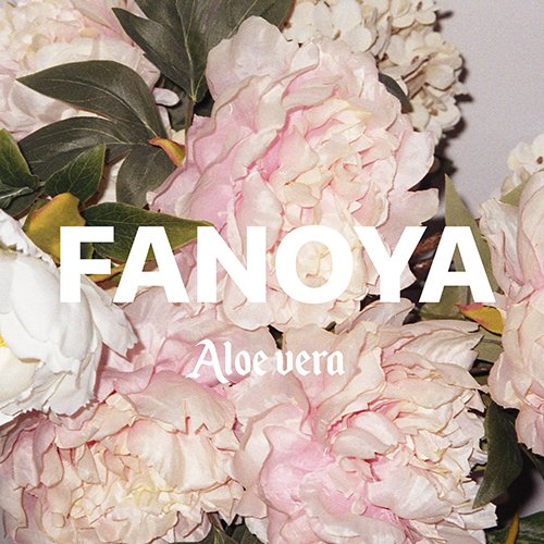 Fanoya: "Aloe vera" è il nuovo singolo