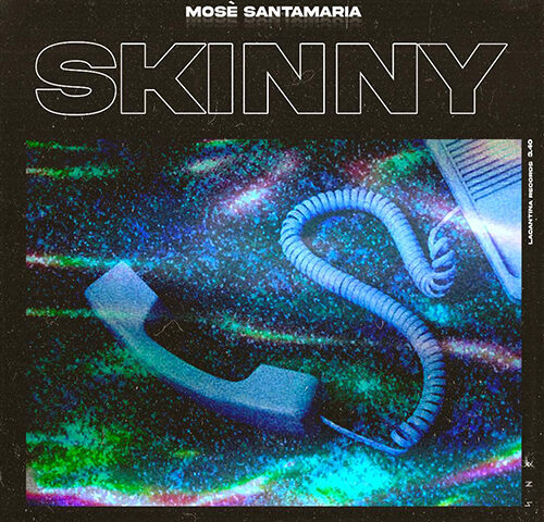 Mosè Santamaria: “Skinny” è il nuovo singolo