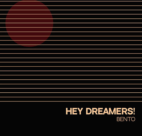 Bento, “Hey Dreamers!”: la recensione