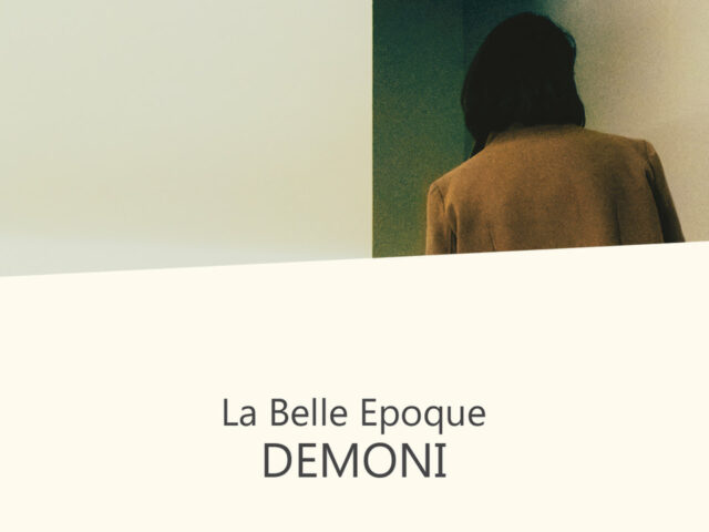 La Belle Epoque, “Demoni”: la recensione