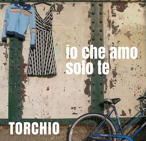 Torchio: la cover di “Io che amo solo te” è il nuovo singolo