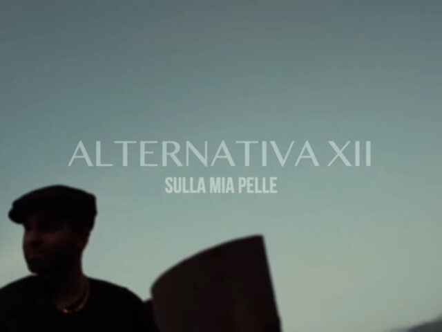 Alternativa XII: “Sulla mia pelle” è il video d’Esordio