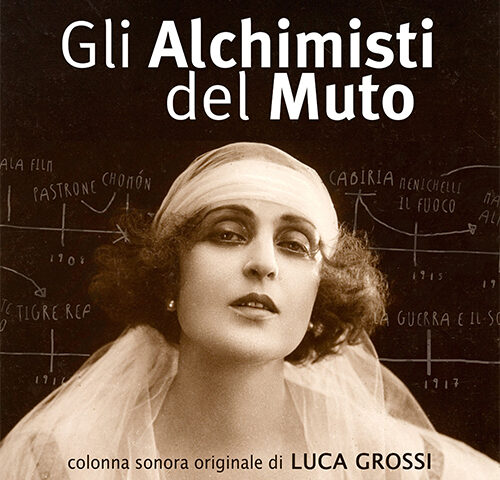 Luca Grossi: “Gli Alchimisti del muto” è la colonna sonora del documentario di Ramon Alos