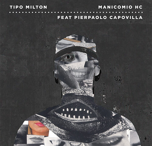 Tipo Milton feat. Pierpaolo Capovilla: “Manicomio HC” è il nuovo video