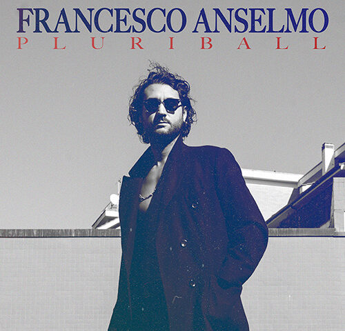 Francesco Anselmo, “Pluriball”: La recensione