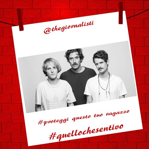 TheGiornalisti: “Proteggi questo tuo ragazzo” #Quellochesentivo