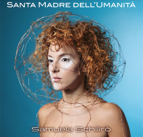 Samuela Schilirò: “Santa madre dell’Umanità” è il nuovo video