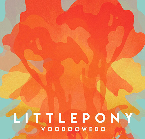 Little Pony, “Voodoo We Do”: la recensione