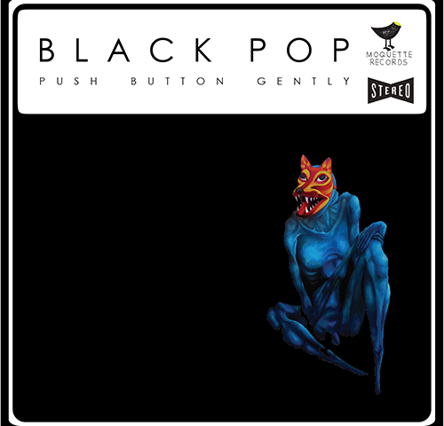 Push Button Gently: “Black Pop” in anteprima esclusiva su TRAKS