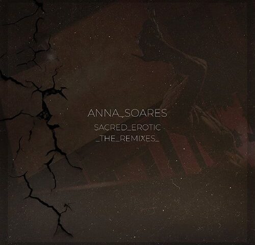 Anna Soares: esce “Sacred Erotic – The Remixes”