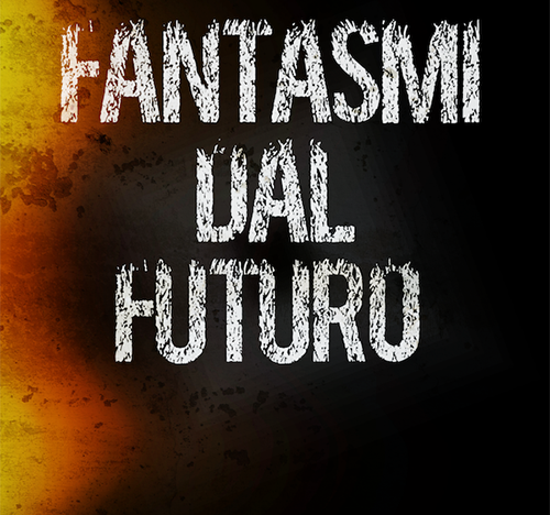fantasmi dal futuro