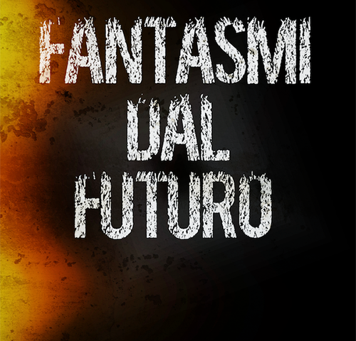 Fantasmi dal futuro: il nuovo album in anteprima esclusiva su TRAKS