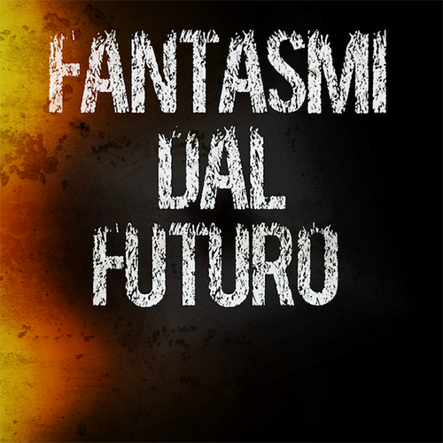 fantasmi dal futuro
