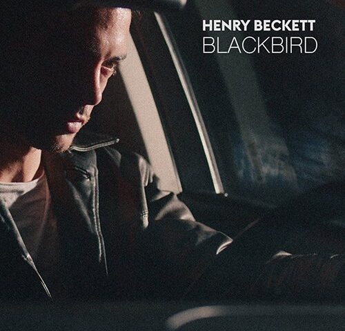 Henry Beckett: “Blackbird” è il nuovo singolo