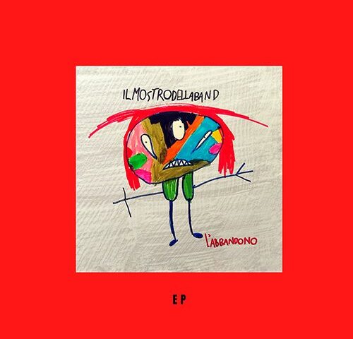 Ilmostrodellaband, “L’abbandono”: la recensione