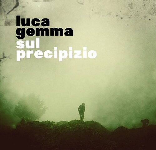 Luca Gemma: “Sul precipizio” è il nuovo singolo