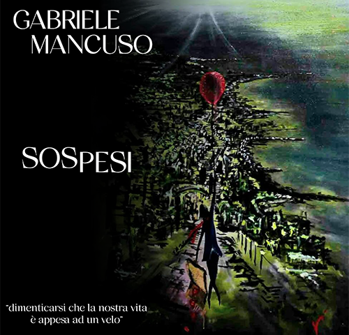 Gabriele Mancuso: “Sospesi” in anteprima esclusiva su TRAKS