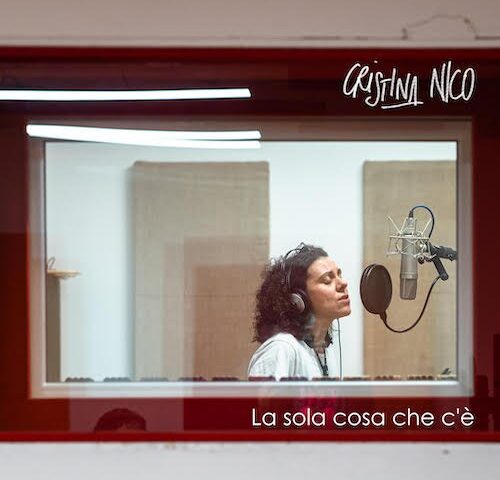 Cristina Nico, “La sola cosa che c’è” è il nuovo singolo