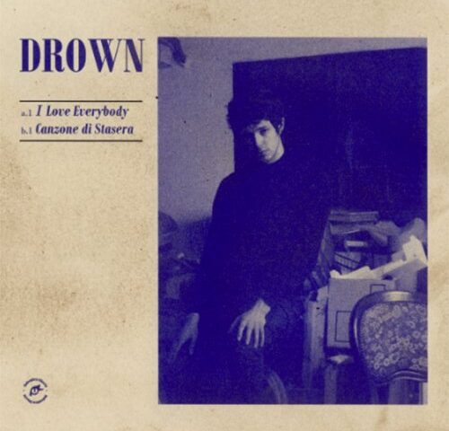 Drown: “I Love Everybody/Canzone di stasera” è il nuovo doppio singolo