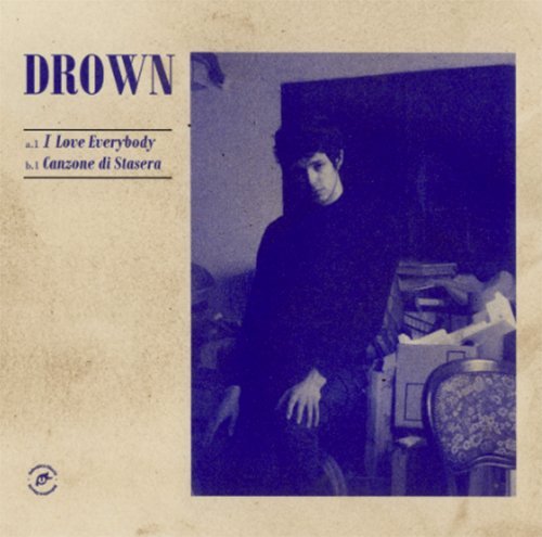 Drown: “I Love Everybody/Canzone di stasera” è il nuovo doppio singolo