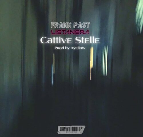 Frank Past feat. Listanera: “Cattive stelle” è il nuovo singolo