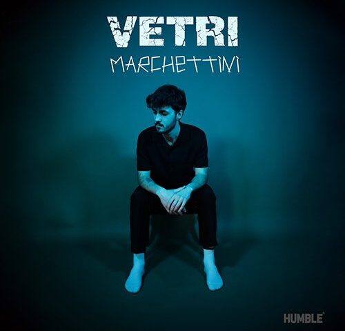 Marchettini: “Vetri” è il nuovo singolo