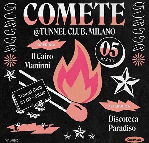 Comete, Il Cairo e Maninni al Tunnel di Milano il 5 maggio