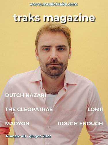 TRAKS MAGAZINE 48: Dutch Nazari e tutti gli altri