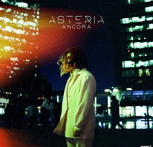 Asteria: “Ancora” è il nuovo singolo