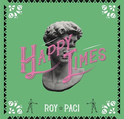 Roy Paci: “Happy Times” è il nuovo singolo