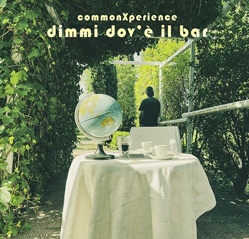 CommonXperience: “Dimmi dov’è il bar” è il nuovo singolo