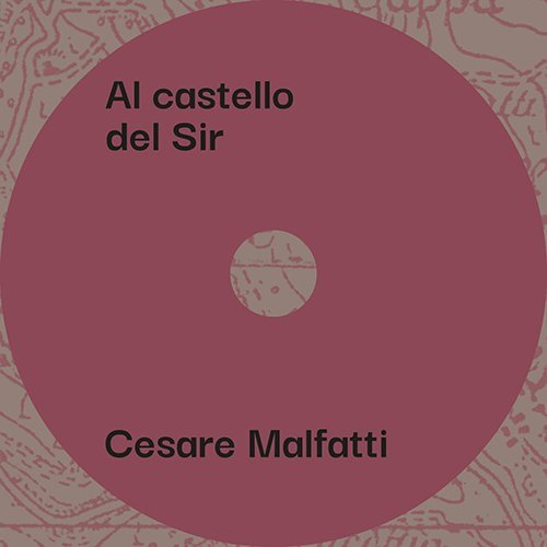 Cesare Malfatti: “Al Castello del Sir” è il nuovo singolo