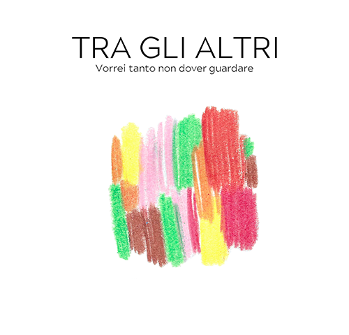 Tra gli Altri, “Vorrei tanto non dover guardare”: la recensione