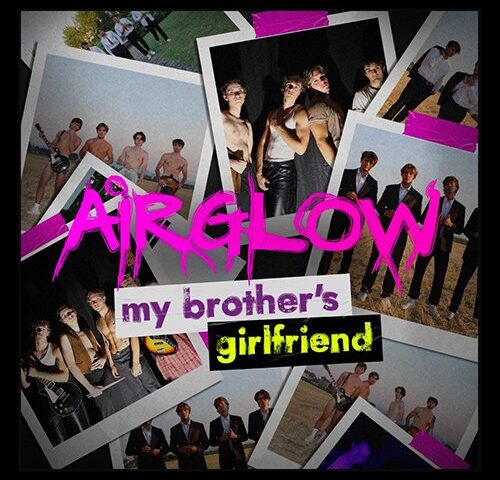 Airglow: “My Brother’s Girlfriend” è il nuovo singolo