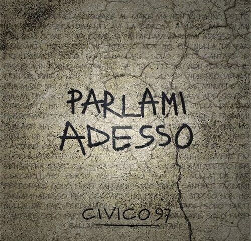 Civico97: “Parlami adesso” è il nuovo singolo