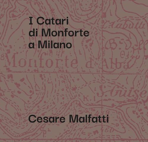 Cesare Malfatti, “I Catari di Monforte a Milano”: la recensione