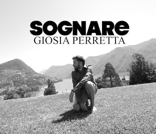 Giosia Perretta: “Sognare” è il nuovo video