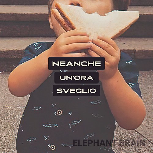 Elephant Brain: “Neanche un’ora sveglio” è il nuovo singolo