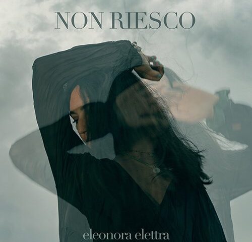 Eleonora Elettra: “Non riesco” è il nuovo singolo