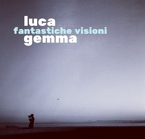 Luca Gemma, “Fantastiche visioni”: la recensione