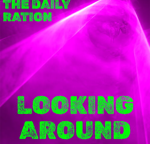 The Daily Ration: “Looking around” è il nuovo singolo #esordio